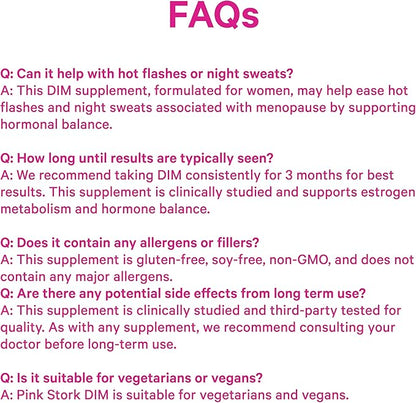 Pink Stork DIM Supplement for Women - Estrogen and Hormone Balance for Menopause, Perimenopause & PMS - DIM 200 mg Plus BioPerine for Mood Support - 60 Day Supply
